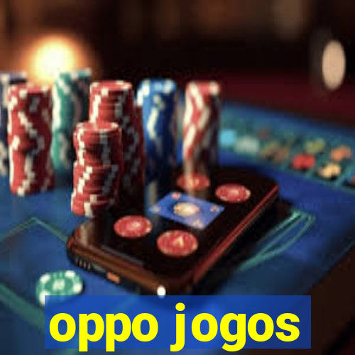 oppo jogos